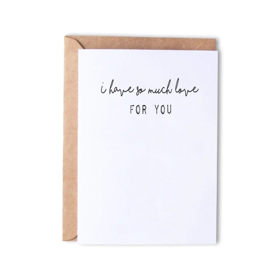 I Have So much love for you Card